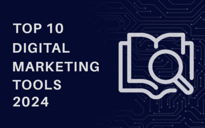 Top 10 Best Digital Marketing Tools in 2024 for Success