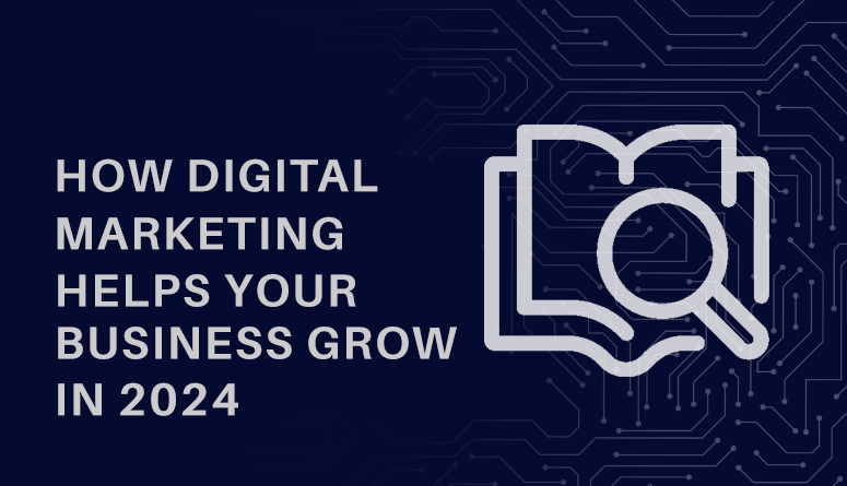 How Digital Marketing  Can Skyrocket Business Grow in 2024 : A Practical Guide for Entrepreneurs